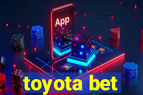 toyota bet